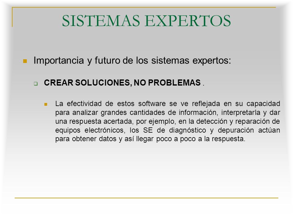 SISTEMAS EXPERTOS Importancia y futuro de los sistemas expertos: