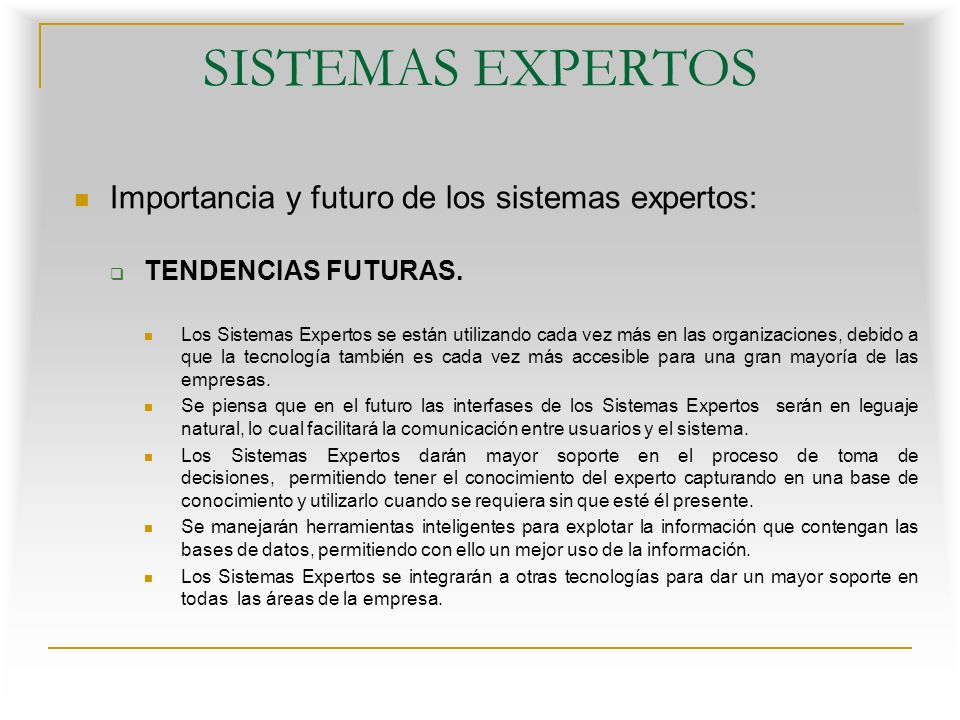 SISTEMAS EXPERTOS Importancia y futuro de los sistemas expertos: