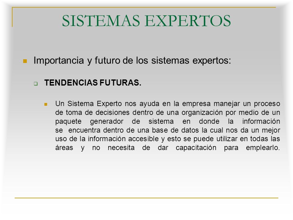 SISTEMAS EXPERTOS Importancia y futuro de los sistemas expertos:
