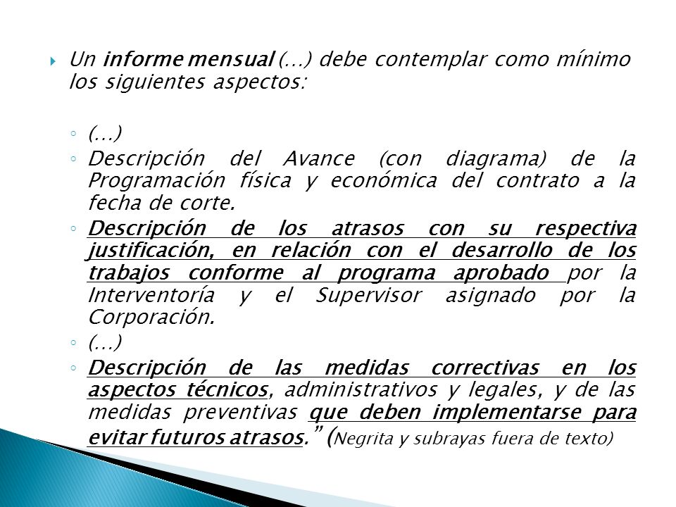 Un informe mensual (…) debe contemplar como mínimo los siguientes aspectos: