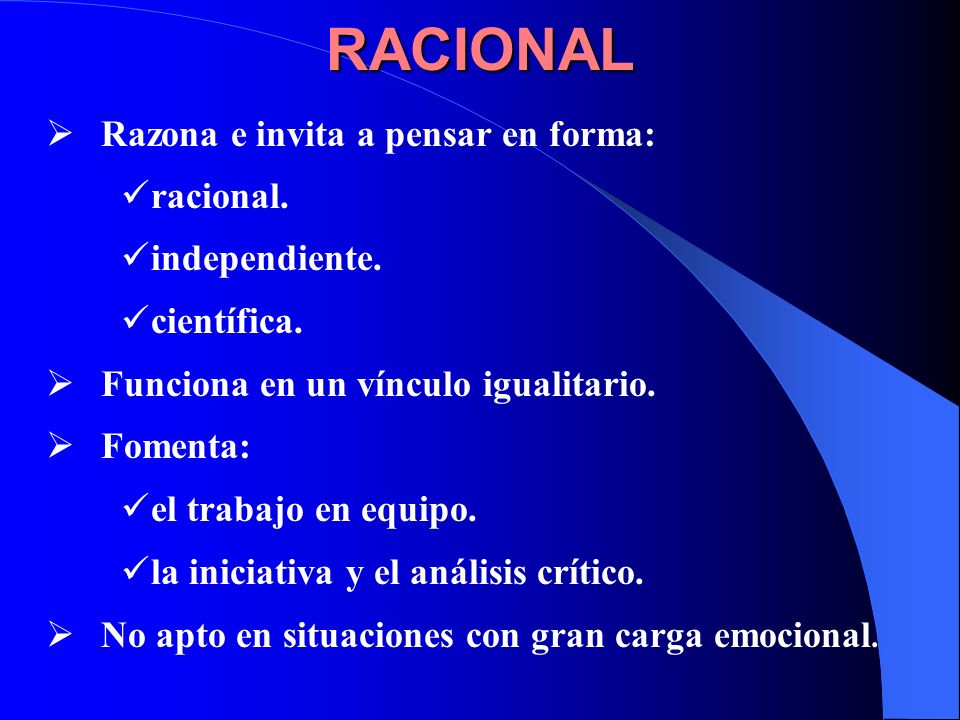 RACIONAL Razona e invita a pensar en forma: racional. independiente.