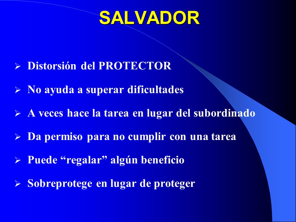 SALVADOR Distorsión del PROTECTOR No ayuda a superar dificultades