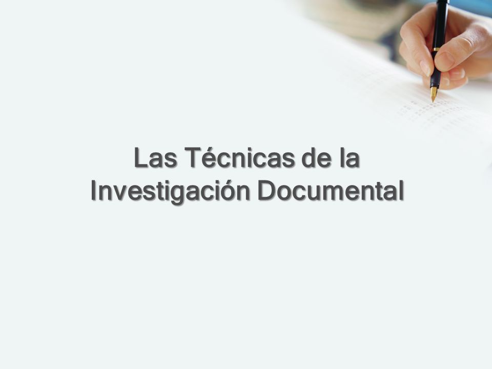Las Técnicas de la Investigación Documental