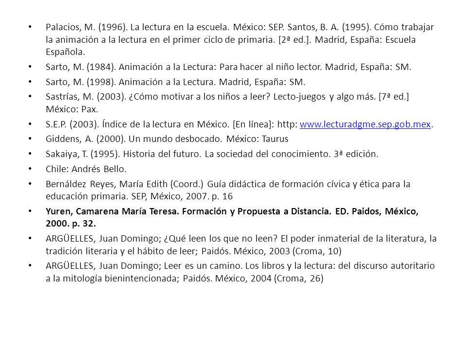Palacios, M. (1996). La lectura en la escuela. México: SEP. Santos, B