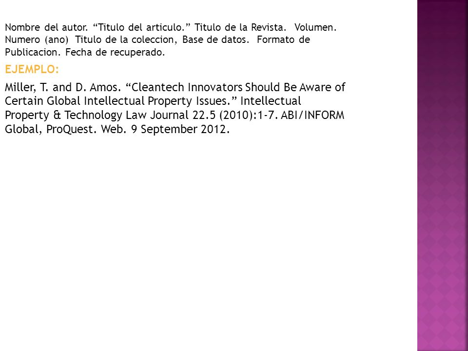 Nombre del autor. Titulo del articulo. Titulo de la Revista. Volumen. Numero (ano) Titulo de la coleccion, Base de datos. Formato de Publicacion. Fecha de recuperado.