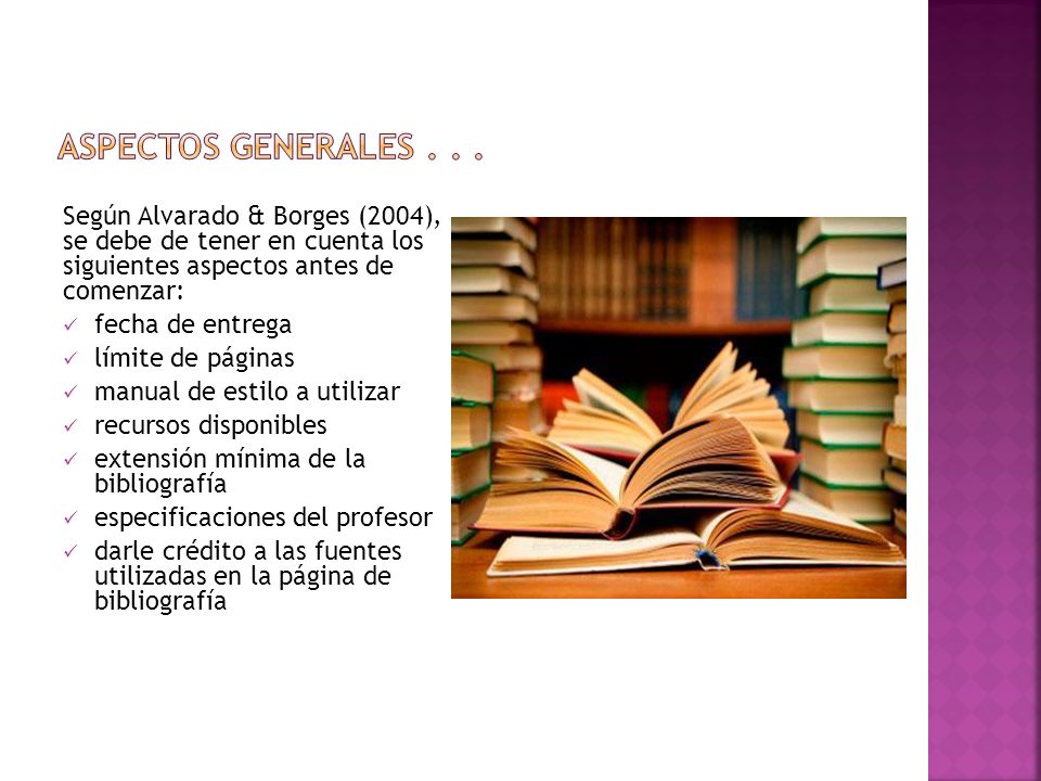 Aspectos generales Según Alvarado & Borges (2004), se debe de tener en cuenta los siguientes aspectos antes de comenzar: