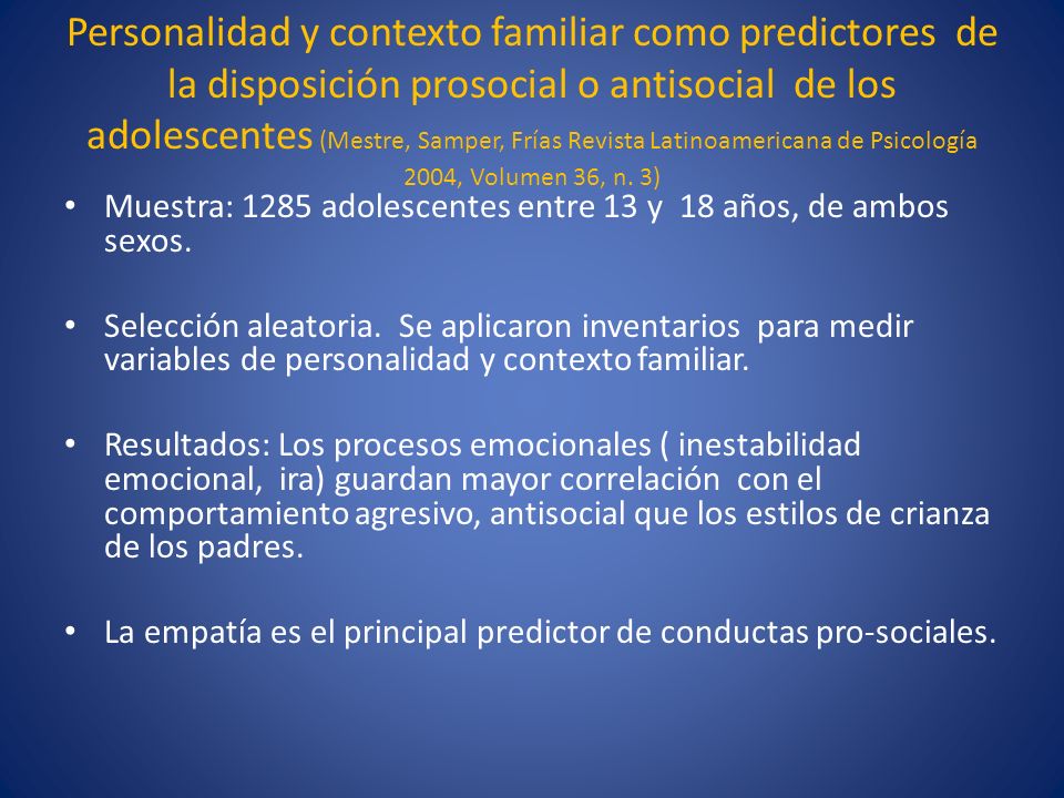 Personalidad y contexto familiar como predictores de la disposición prosocial o antisocial de los adolescentes (Mestre, Samper, Frías Revista Latinoamericana de Psicología 2004, Volumen 36, n. 3)