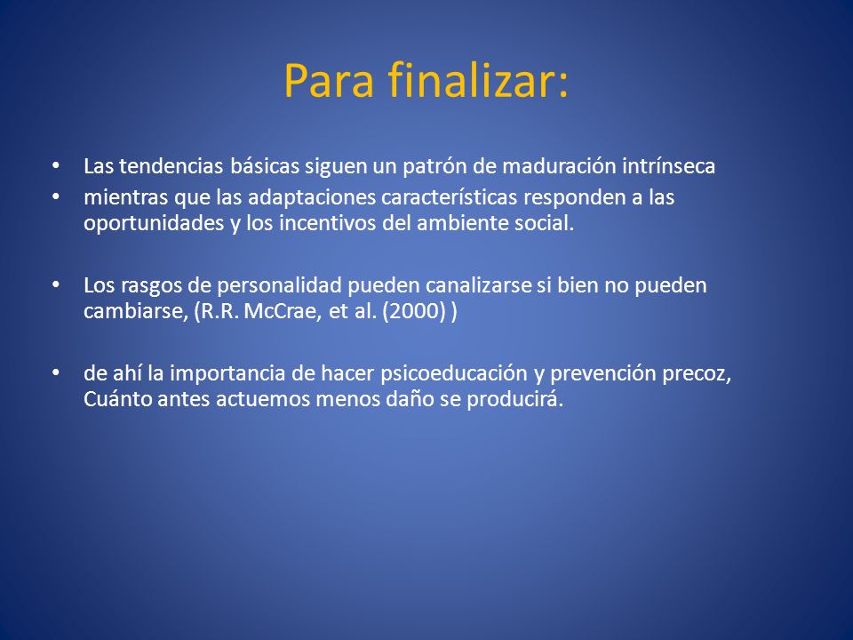 Para finalizar: Las tendencias básicas siguen un patrón de maduración intrínseca.