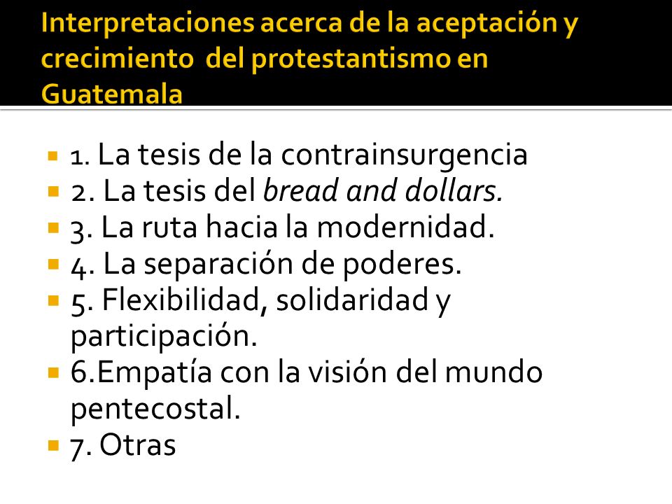 2. La tesis del bread and dollars. 3. La ruta hacia la modernidad.