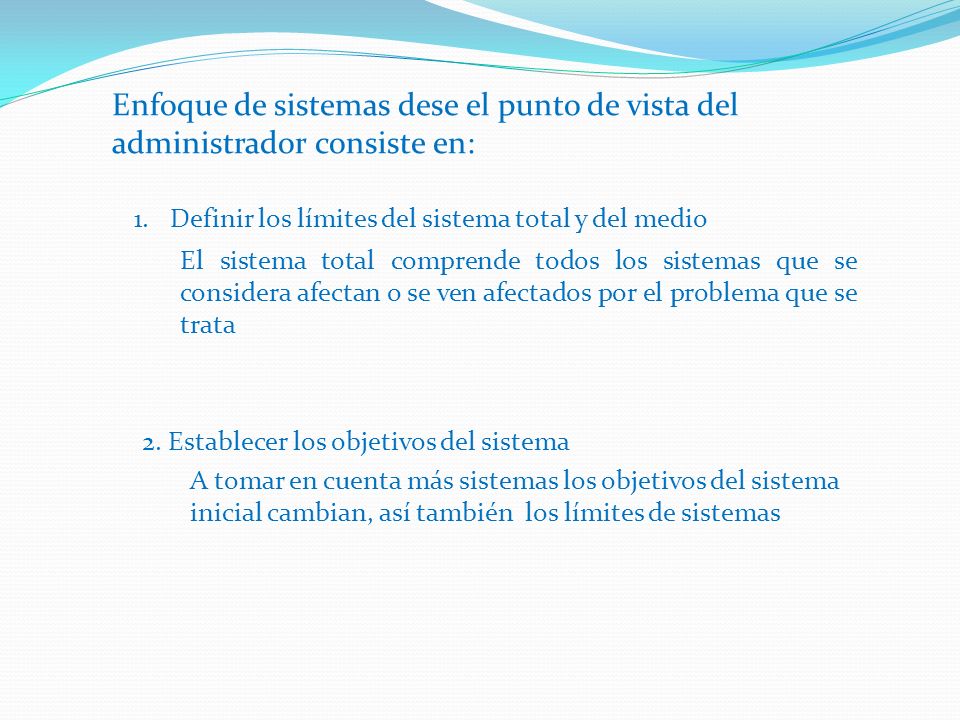 Enfoque de sistemas dese el punto de vista del administrador consiste en:
