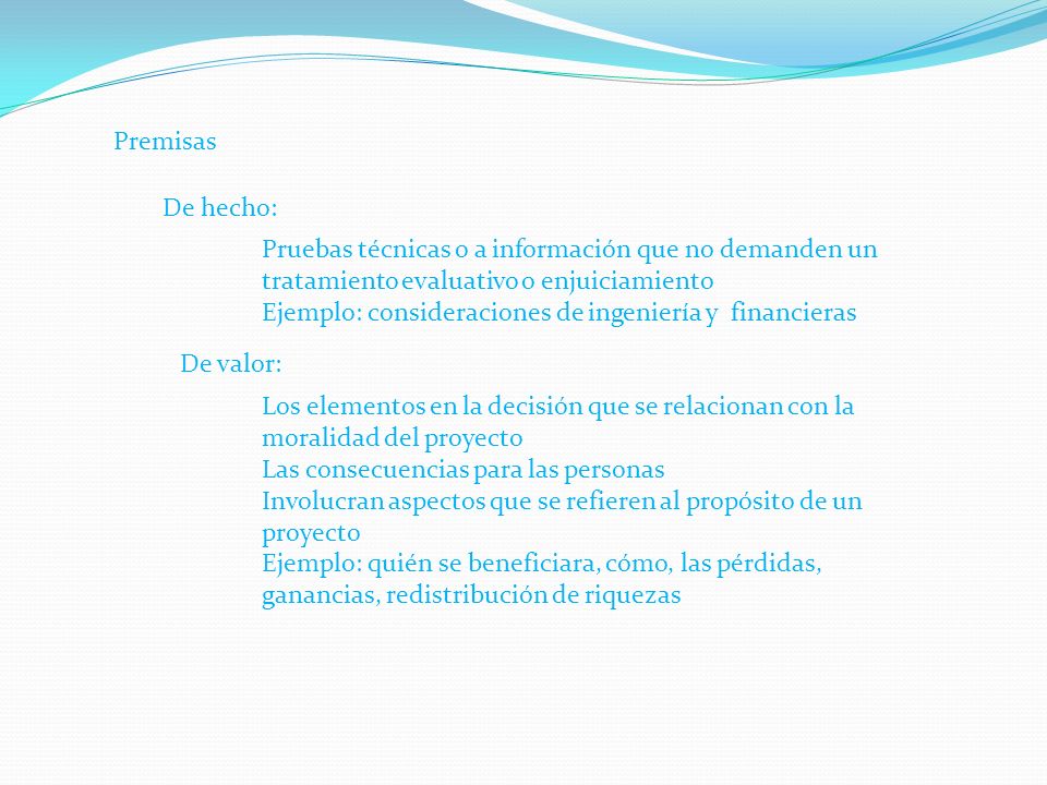 Premisas De hecho: Pruebas técnicas o a información que no demanden un tratamiento evaluativo o enjuiciamiento.