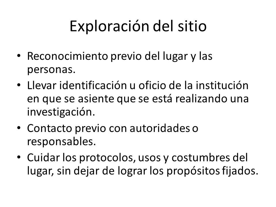 Exploración del sitio Reconocimiento previo del lugar y las personas.