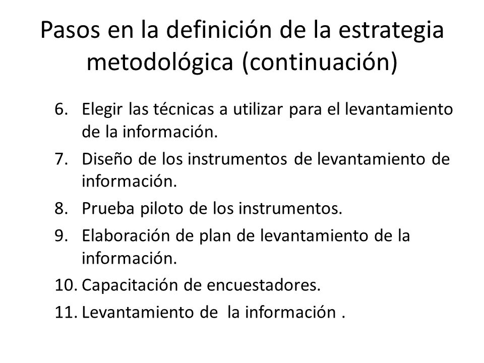 Pasos en la definición de la estrategia metodológica (continuación)