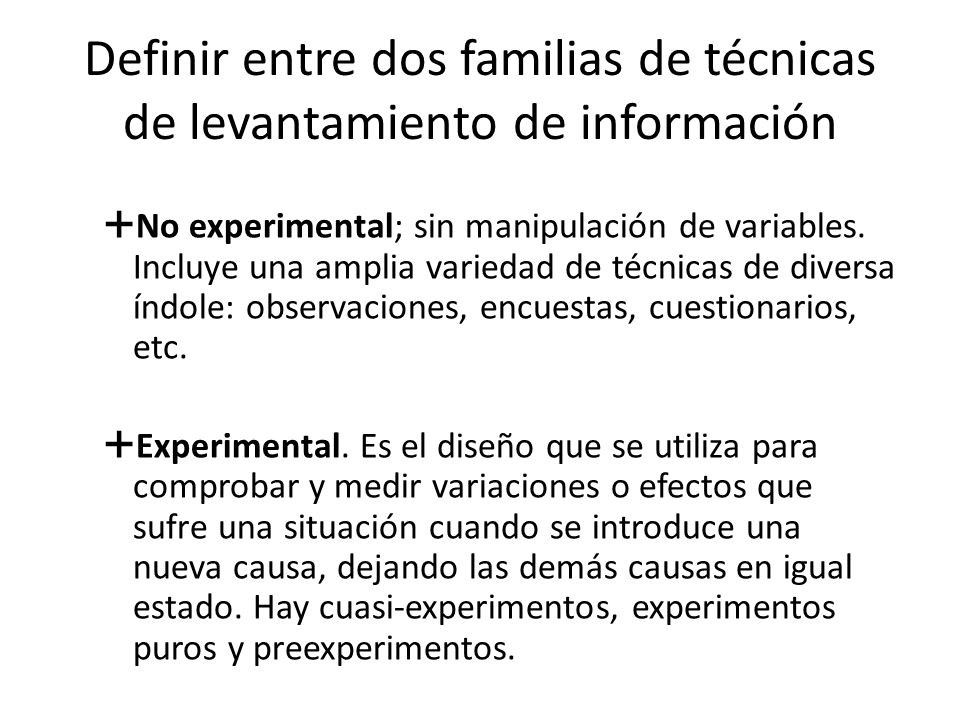 Definir entre dos familias de técnicas de levantamiento de información