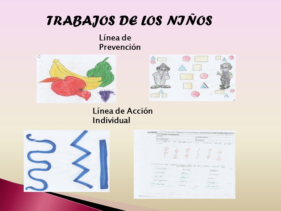 TRABAJOS DE LOS NIÑOS Línea de Prevención Línea de Acción Individual