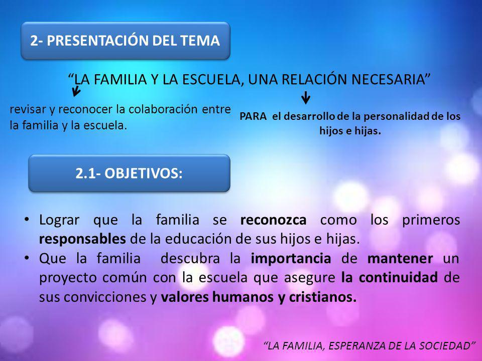 PARA el desarrollo de la personalidad de los hijos e hijas.