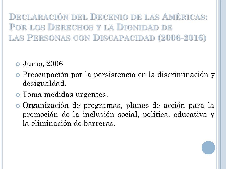 Declaración del Decenio de las Américas: Por los Derechos y la Dignidad de las Personas con Discapacidad ( )