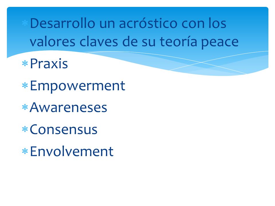 Desarrollo un acróstico con los valores claves de su teoría peace