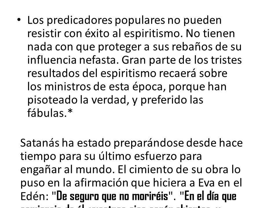 Los predicadores populares no pueden resistir con éxito al espiritismo