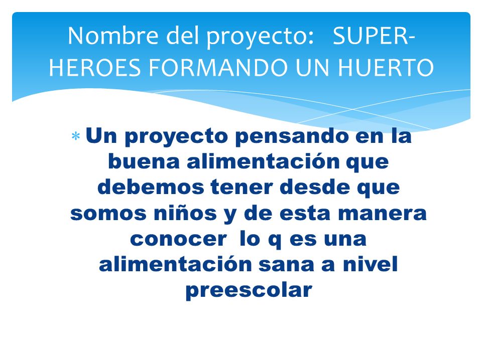 Nombre del proyecto: SUPER-HEROES FORMANDO UN HUERTO
