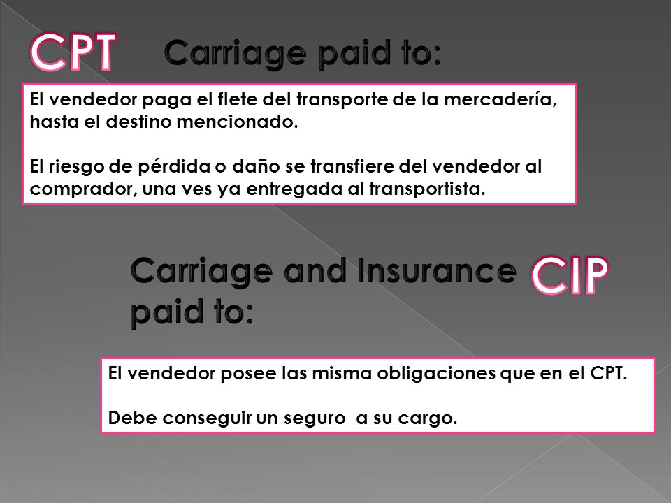 CPT CIP Carriage paid to: Carriage and Insurance paid to: