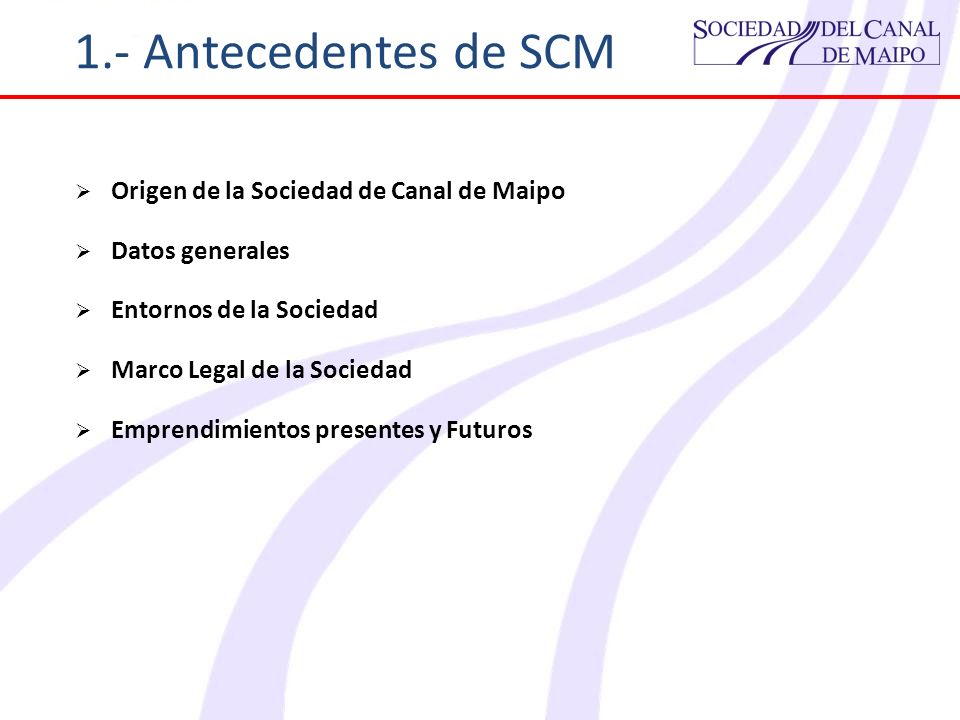 1.- Antecedentes de SCM Origen de la Sociedad de Canal de Maipo