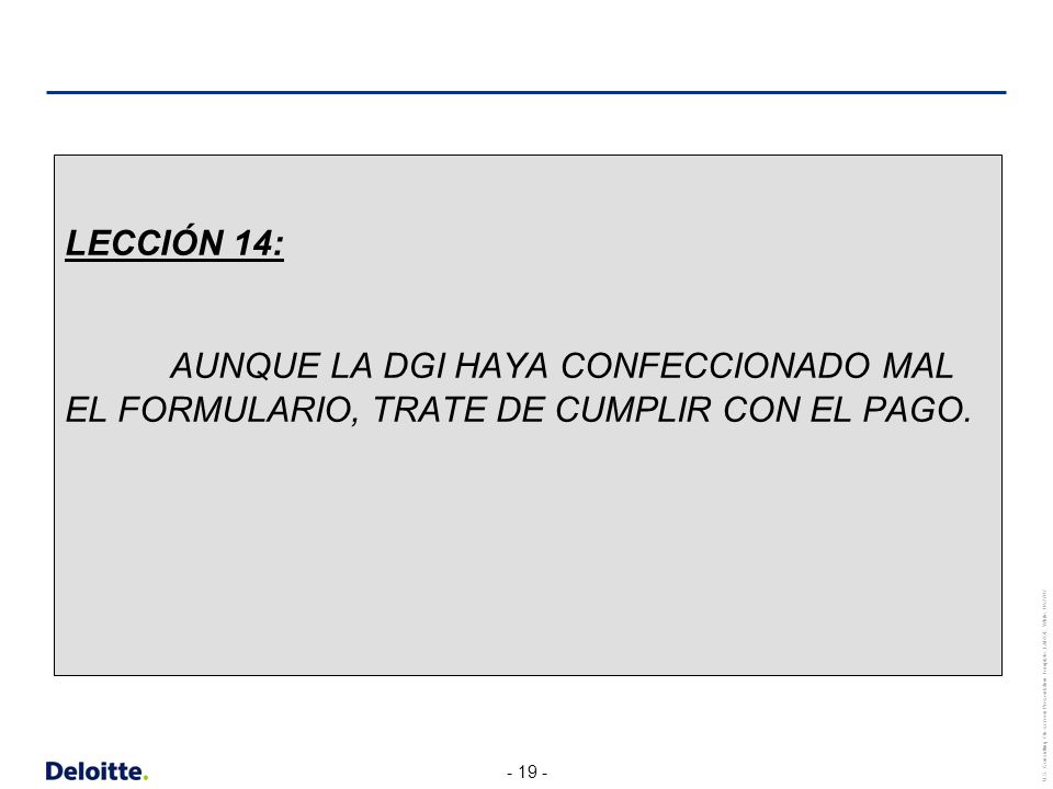 LECCIÓN 14: AUNQUE LA DGI HAYA CONFECCIONADO MAL EL FORMULARIO, TRATE DE CUMPLIR CON EL PAGO.