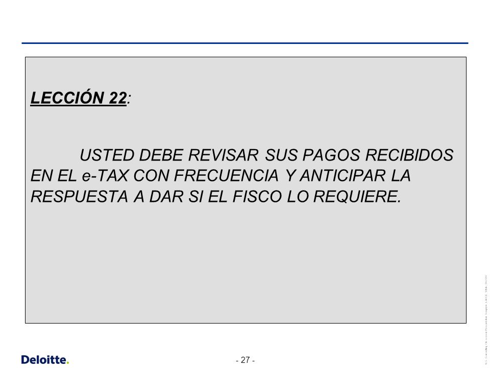 LECCIÓN 22: USTED DEBE REVISAR SUS PAGOS RECIBIDOS EN EL e-TAX CON FRECUENCIA Y ANTICIPAR LA RESPUESTA A DAR SI EL FISCO LO REQUIERE.