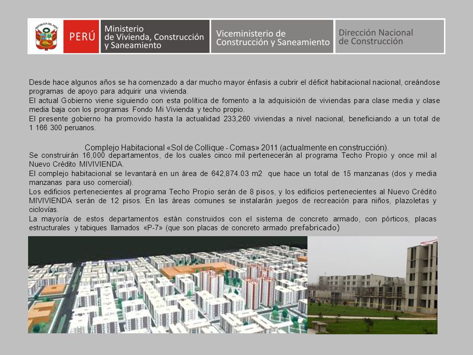 Desde hace algunos años se ha comenzado a dar mucho mayor énfasis a cubrir el déficit habitacional nacional, creándose programas de apoyo para adquirir una vivienda.