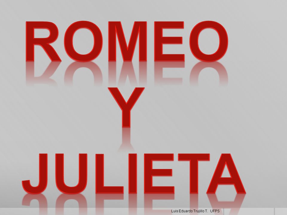 Romeo y Julieta Luis Eduardo Trujillo T. UFPS