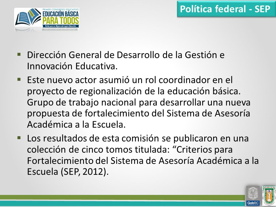 Política federal - SEP Dirección General de Desarrollo de la Gestión e Innovación Educativa.