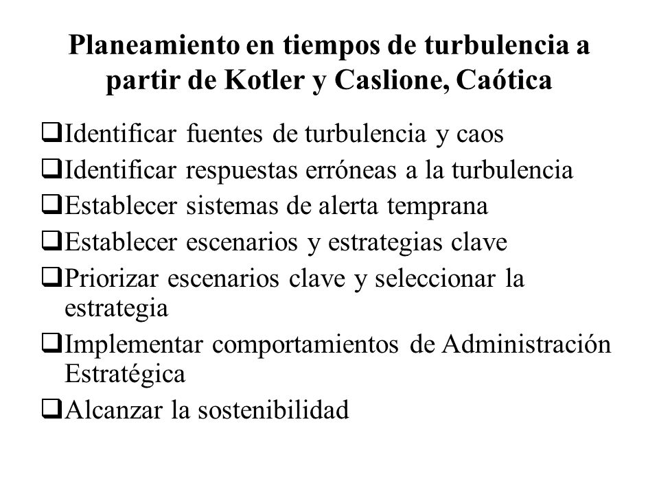 Planeamiento en tiempos de turbulencia a partir de Kotler y Caslione, Caótica