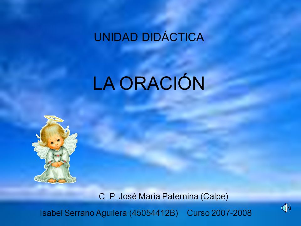 LA ORACIÓN UNIDAD DIDÁCTICA C. P. José María Paternina (Calpe)
