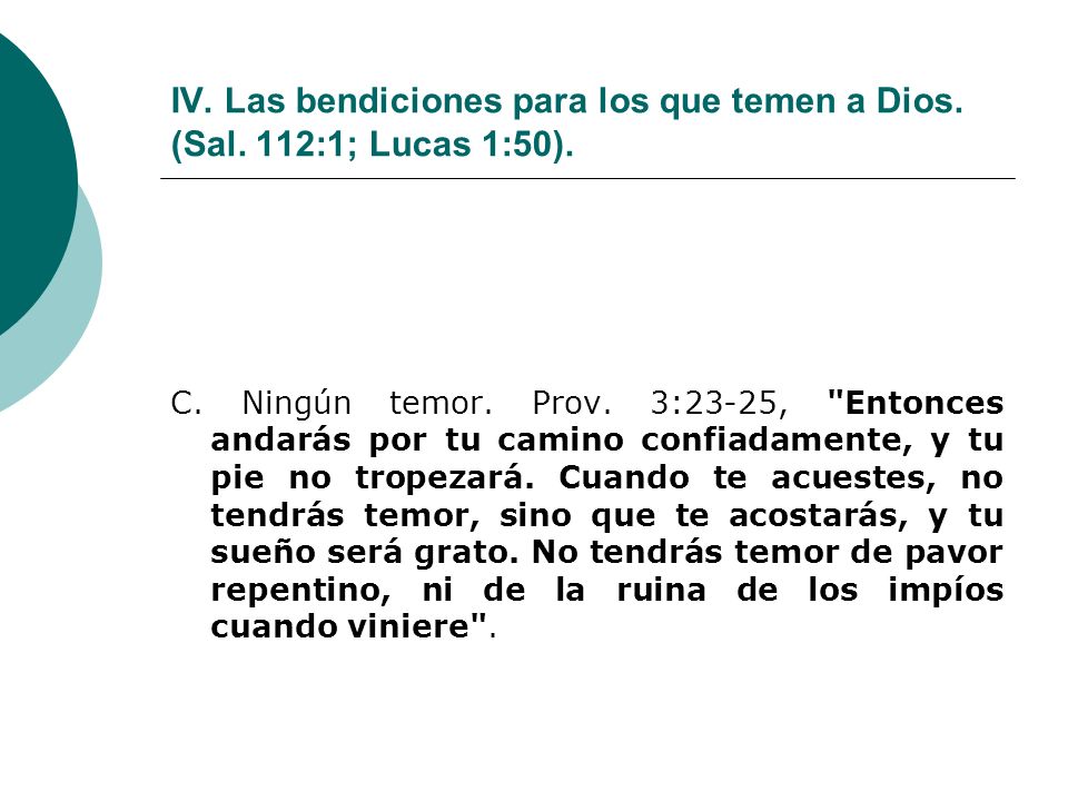 IV. Las bendiciones para los que temen a Dios. (Sal. 112:1; Lucas 1:50).