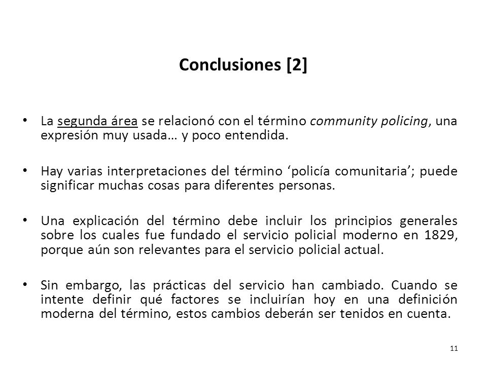 Conclusiones [2] La segunda área se relacionó con el término community policing, una expresión muy usada… y poco entendida.
