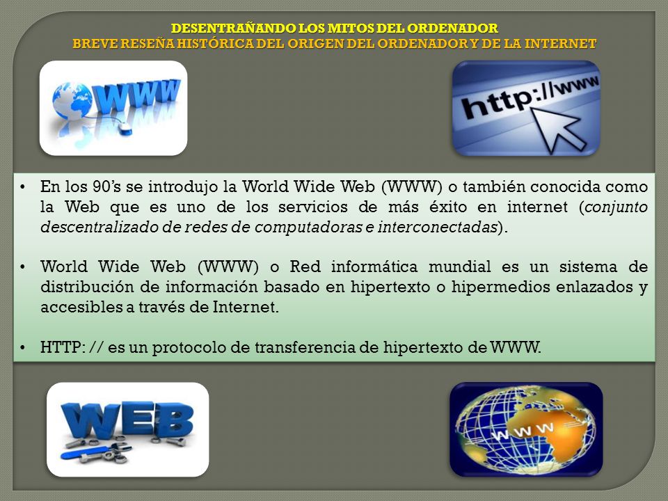 HTTP: // es un protocolo de transferencia de hipertexto de WWW.