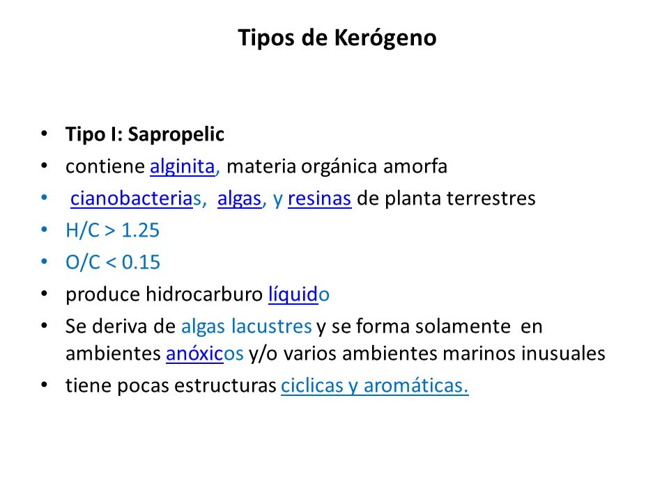 Tipos de Kerógeno Tipo I: Sapropelic