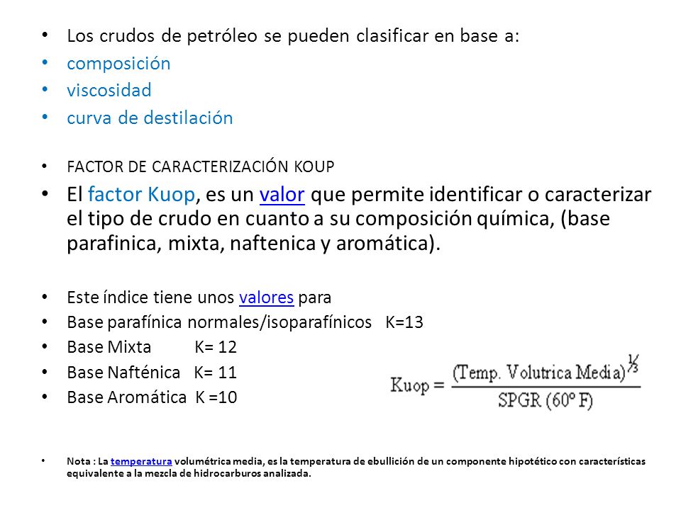 Los crudos de petróleo se pueden clasificar en base a: