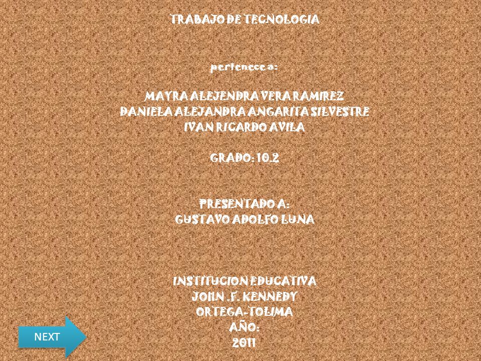 NEXT TRABAJO DE TECNOLOGIA pertenece a: MAYRA ALEJENDRA VERA RAMIREZ