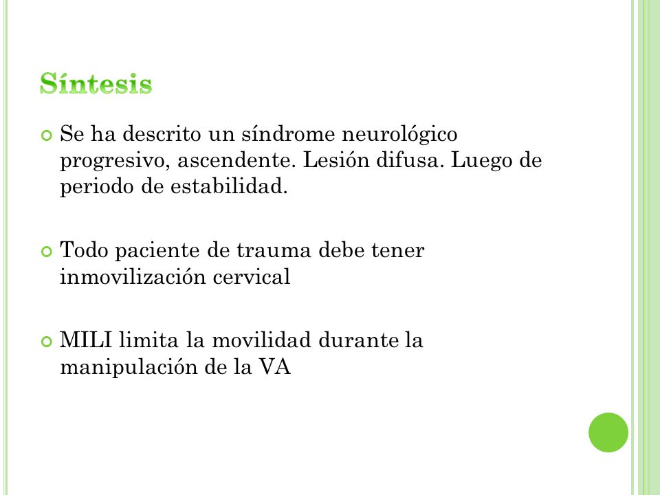 Síntesis Se ha descrito un síndrome neurológico progresivo, ascendente. Lesión difusa. Luego de periodo de estabilidad.