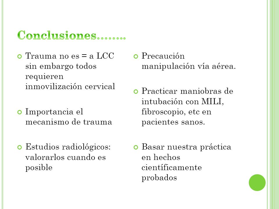 Conclusiones…….. Trauma no es = a LCC sin embargo todos requieren inmovilización cervical. Importancia el mecanismo de trauma.