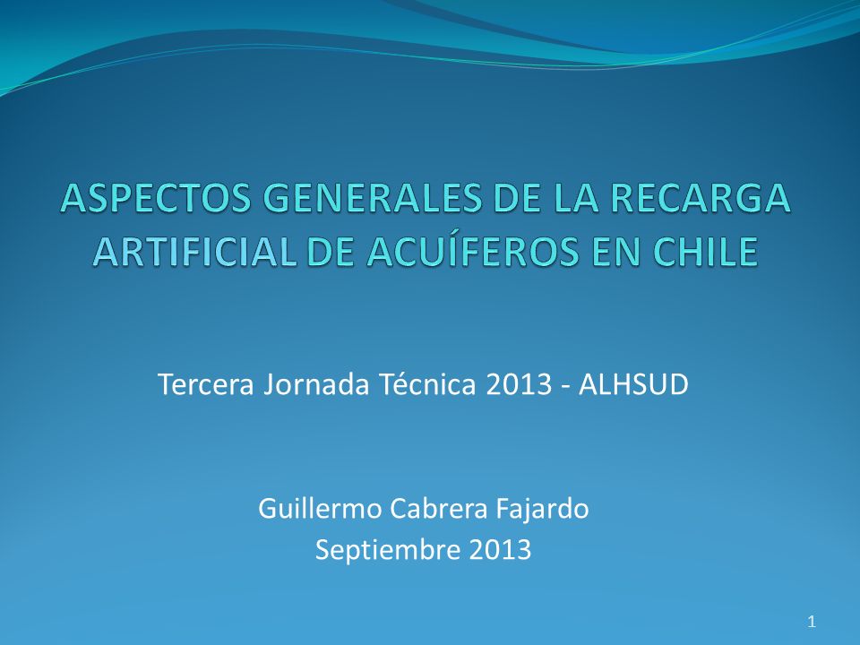 ASPECTOS GENERALES DE LA RECARGA ARTIFICIAL DE ACUÍFEROS EN CHILE