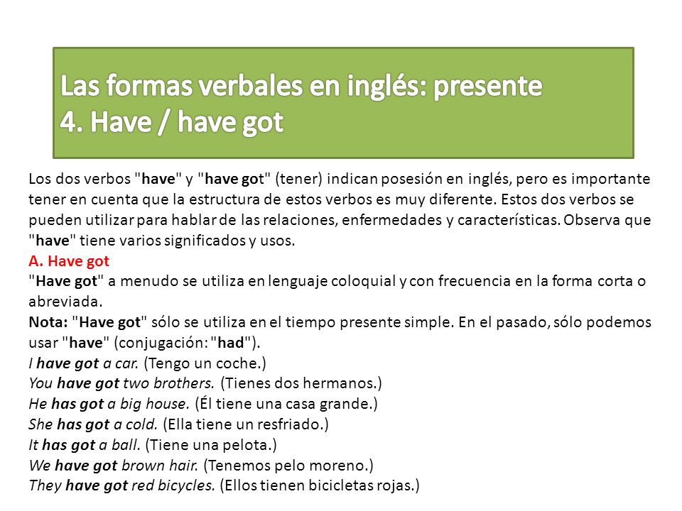 Las formas verbales en inglés: presente 4. Have / have got