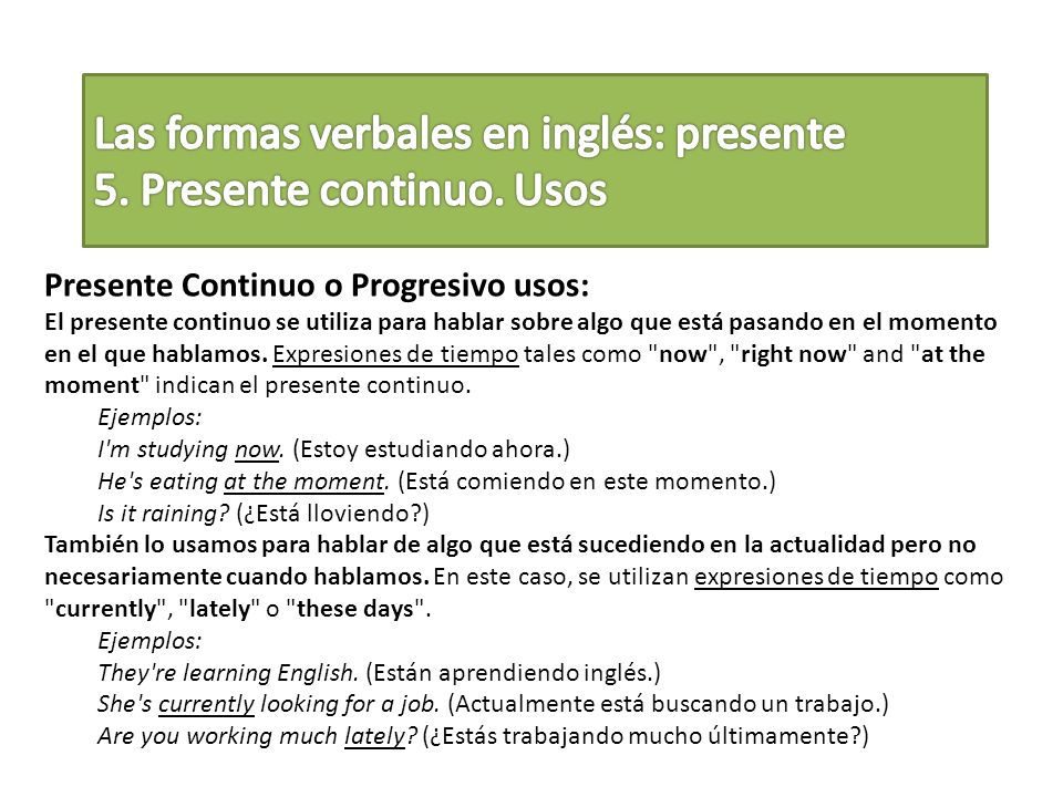 Las formas verbales en inglés: presente 5. Presente continuo. Usos