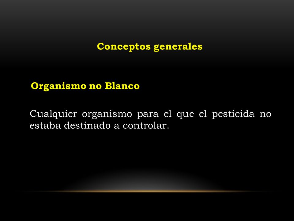 Conceptos generales Organismo no Blanco.