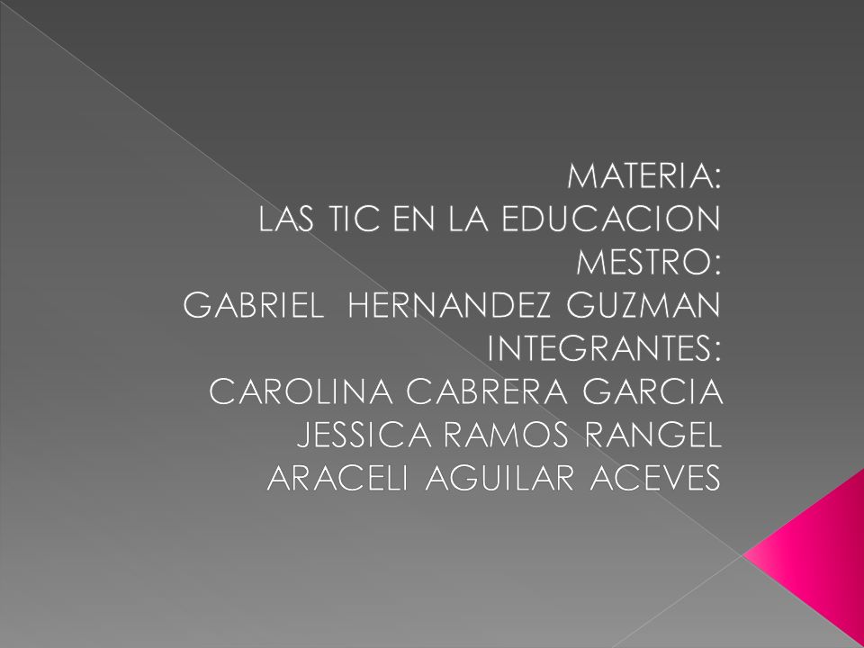 MATERIA: LAS TIC EN LA EDUCACION. MESTRO: GABRIEL HERNANDEZ GUZMAN. INTEGRANTES: CAROLINA CABRERA GARCIA.