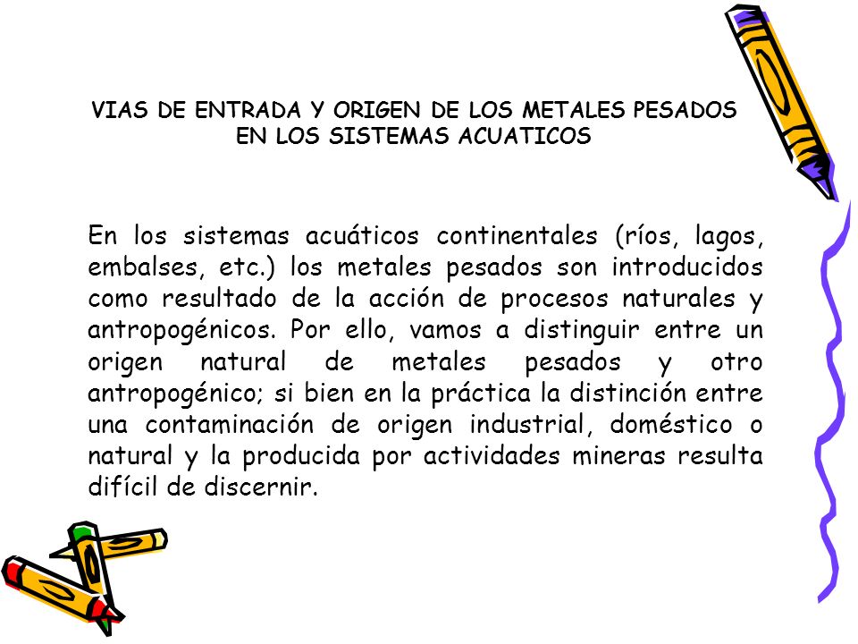 VIAS DE ENTRADA Y ORIGEN DE LOS METALES PESADOS EN LOS SISTEMAS ACUATICOS