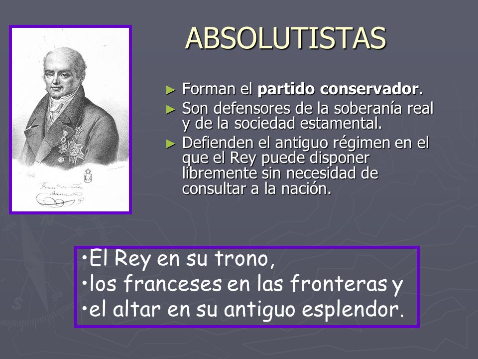 ABSOLUTISTAS El Rey en su trono, los franceses en las fronteras y