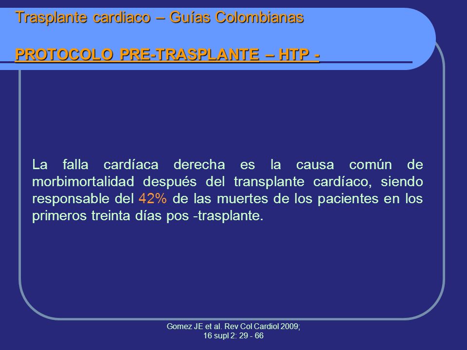 Gomez JE et al. Rev Col Cardiol 2009; 16 supl 2: