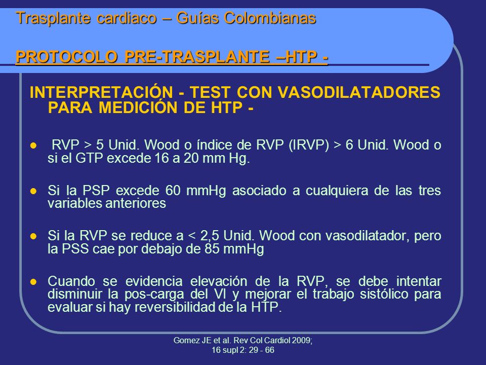Gomez JE et al. Rev Col Cardiol 2009; 16 supl 2: